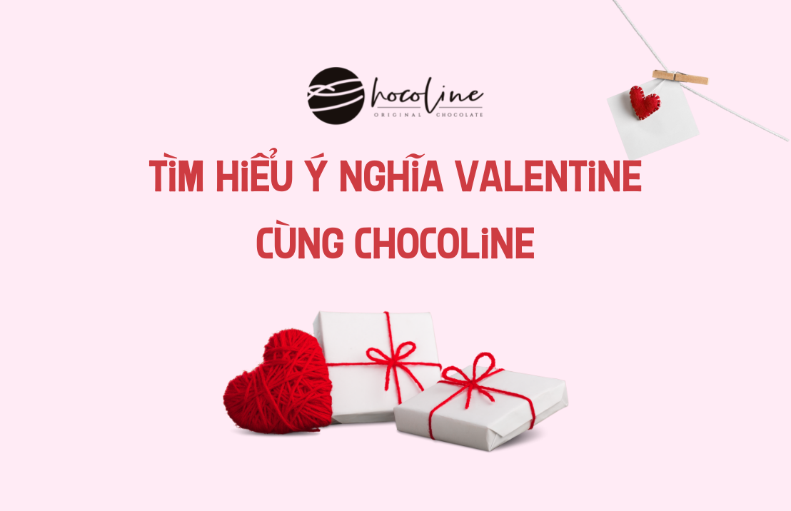 Tìm hiểu ý nghĩa Valentine cùng Chocoline